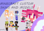 do custom minecraft skins and custom skin models for you